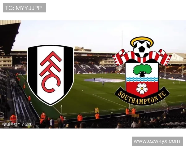 富勒姆与南安普顿激战在即12月26日直播全程解析与赛前展望